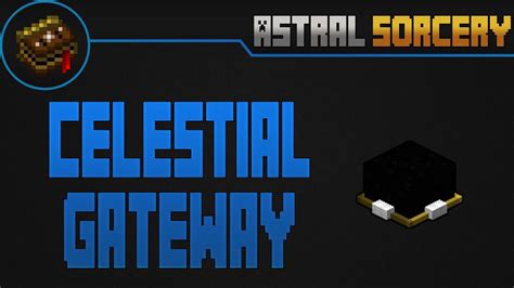 celestial gateway astral sorcery Astral Sorcery